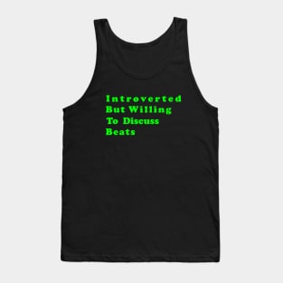 Introverted But Willing To Discuss Beats #2 Tank Top